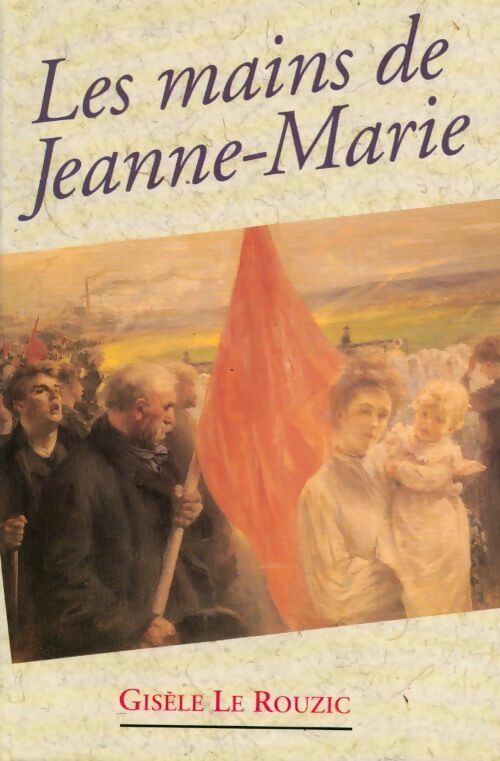 Les mains de Jeanne-Marie - Gisèle Le Rouzic - Livre