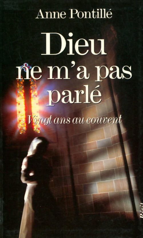 Dieu ne m'a pas parlé - Anne Pontillé - Livre