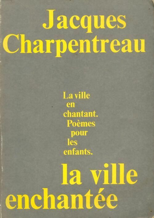 La ville enchantée - Jacques Charpentreau - Livre