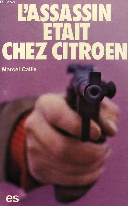 L'assassin était chez Citroën - Dominique Decèze - Livre