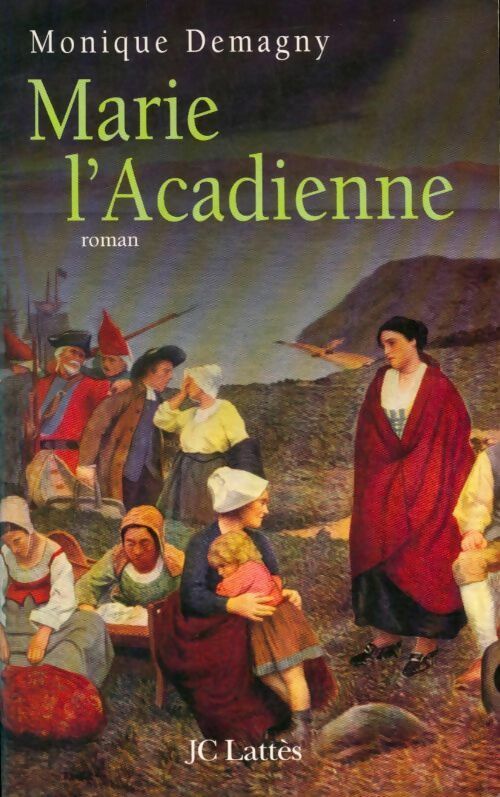 Marie l'Acadienne - Monique Demagny - Livre