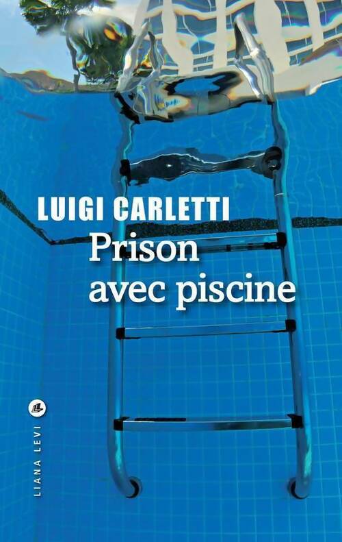 Prison avec piscine - Luigi Carletti - Livre