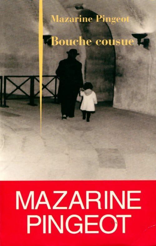 Bouche cousue - Mazarine Pingeot - Livre