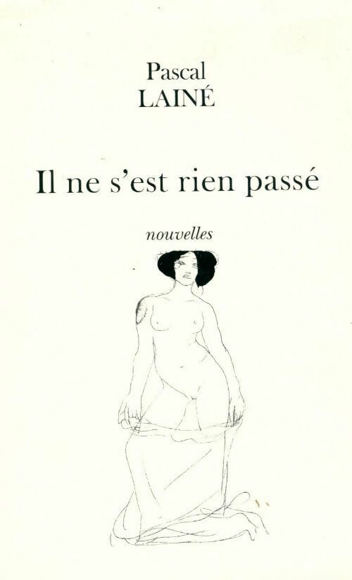 Il ne s'est rien passé - Pascal Lainé - Livre