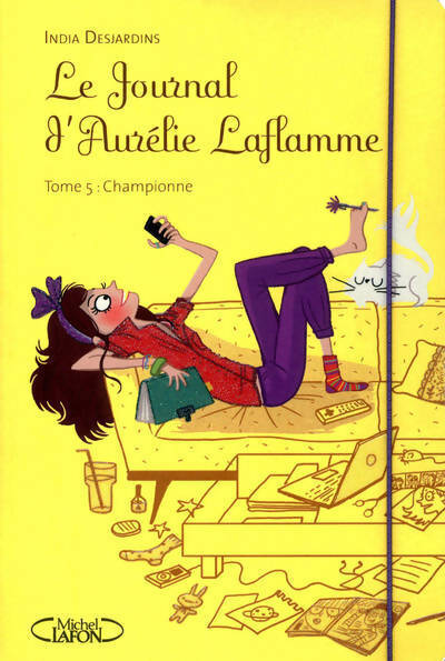 Le journal d'Aurélie Laflamme Tome V : Championne - India Desjardins - Livre