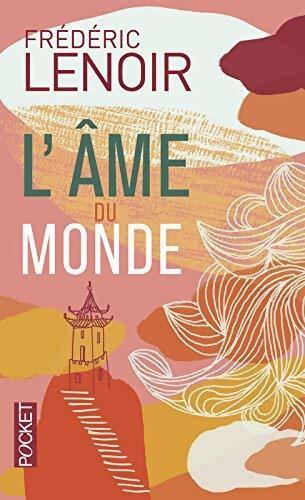 L'âme du monde - Frédéric Lenoir - Livre