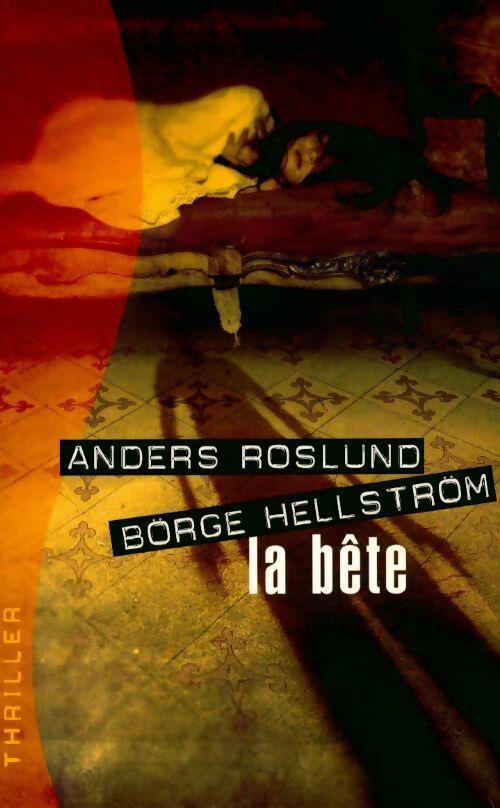 La bête - Börge Hellström, Anders Roslund - Livre