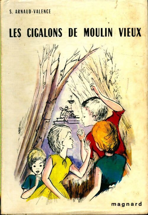 Les cigalons de Moulin-Vieux - Suzy Arnaud-Valence - Livre