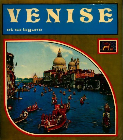 Venise et sa lagune - Angelo Garbizza - Livre