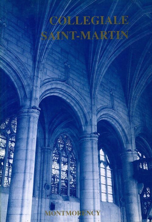 Collégiale Saint-Martin - Jacqueline Rabasse, André Duchesne - Livre