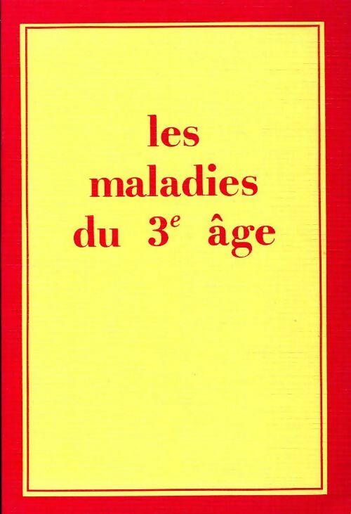 Les maladies du 3e âge - O. Désévaux - Livre