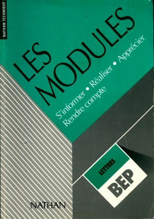 Modules lettres BEP  : S'informer / Réaliser / Apprécier / Rendre-compte - André Lefevre, Daniel Gobet, Eliane Naninck - Livre