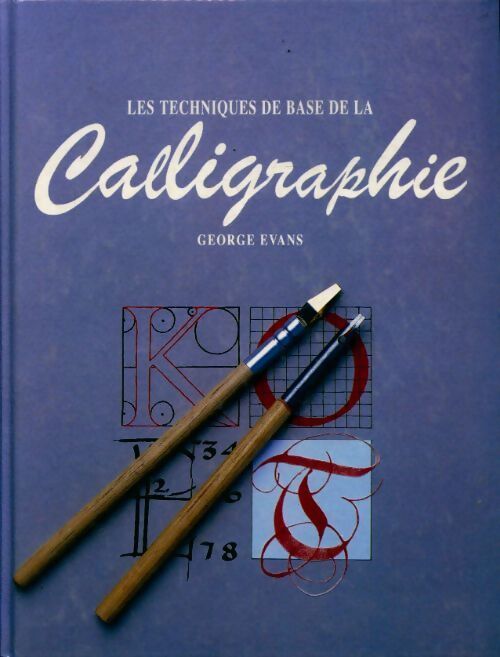 Les techniques de base de la calligraphie - Georges Evans - Livre