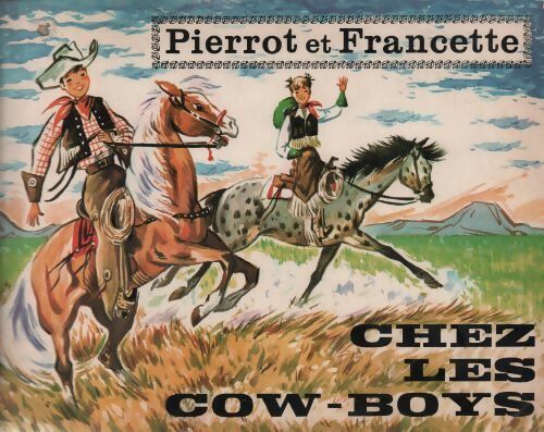 Pierrot et Francette chez les cow-boys - C. Fontugne - Livre