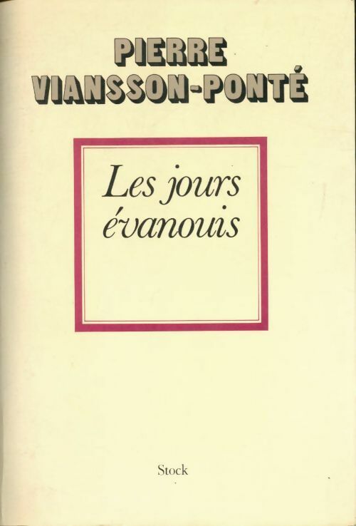 Chroniques Tome III : Les jours évanouis - Pierre Viansson-Ponté - Livre