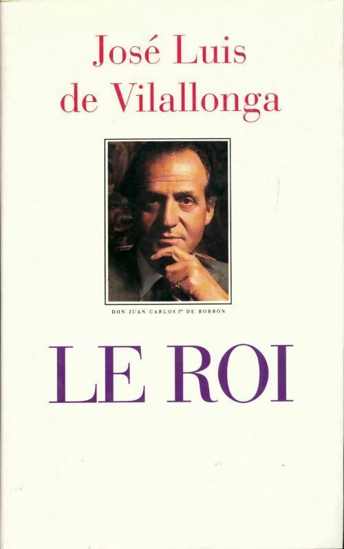Le roi - Viallonga Jose Luis De - Livre