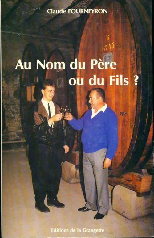 Au nom du père ou du fils ? - Claude Fourneyron - Livre