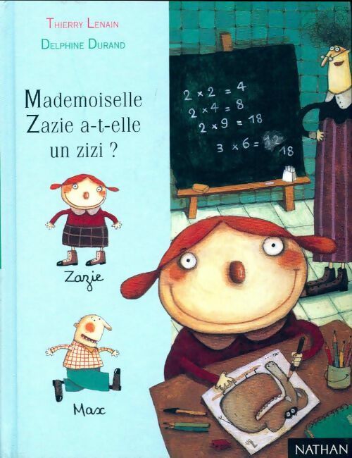 Mademoiselle Zazie a-t-elle un zizi ? - Thierry Lenain - Livre