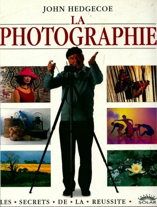 La photographie - John Hedgecoe - Livre