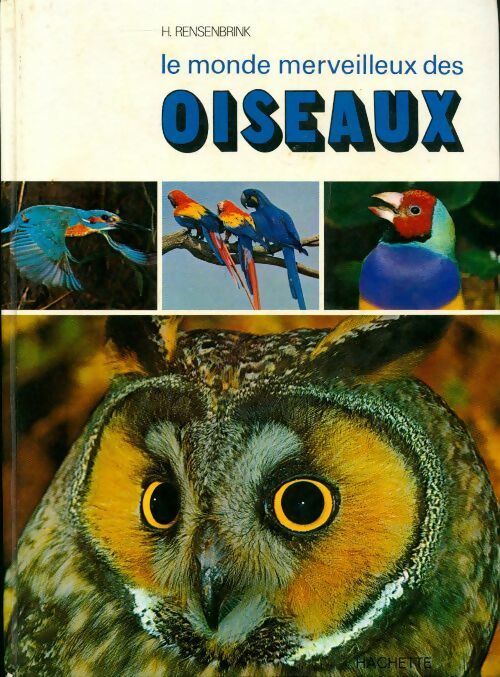 Le monde merveilleux des oiseaux - H. Rensenbrink - Livre