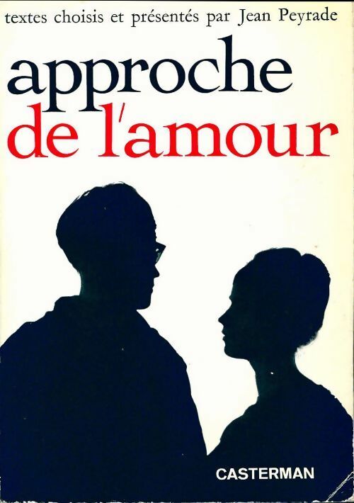 Approche de l'amour - Jean Peyrade - Livre