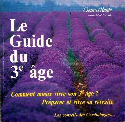 Coeur et santé : Le guide du 3e âge - Collectif - Livre
