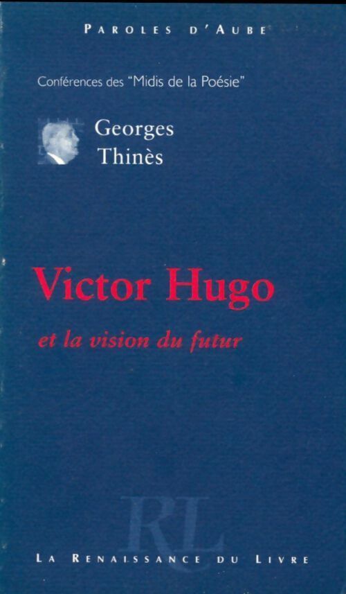 Victor Hugo et la vision du futur - Georges Thinès - Livre