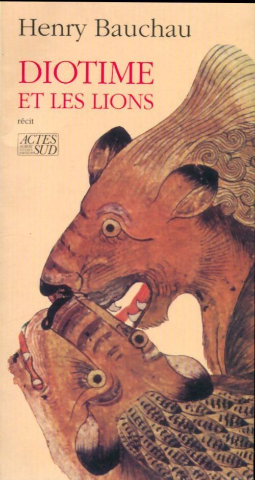 Diotime et les lions - Henry Bauchau - Livre
