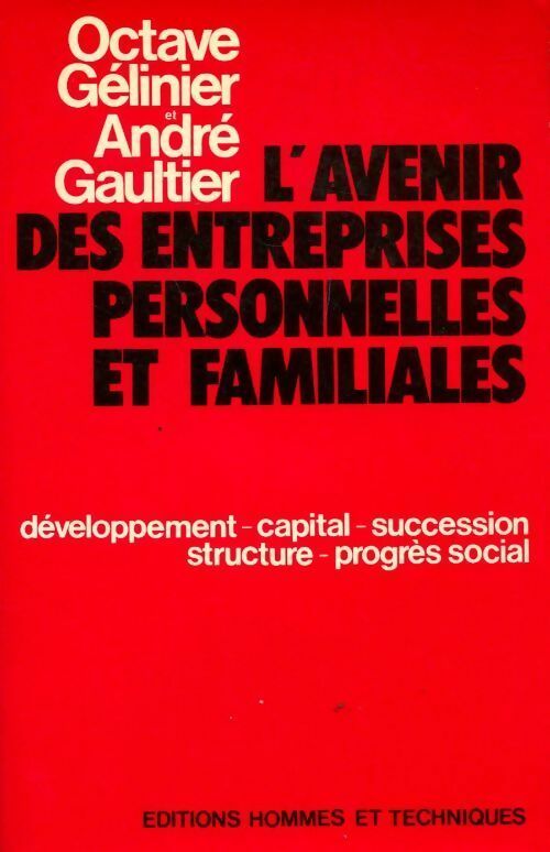 L'avenir des entreprises personnelles et familiales - Octave Gélinier, André Gaultier - Livre