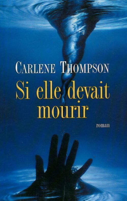 Si elle devait mourir - Carlene Thompson - Livre