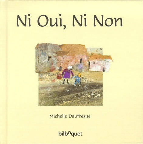 Ni oui, ni non - Michelle Daufresne - Livre