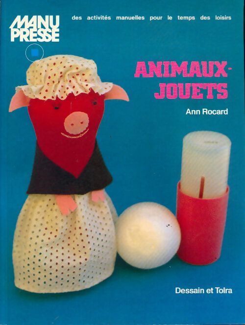 Animaux-jouets - Ann Rocard - Livre