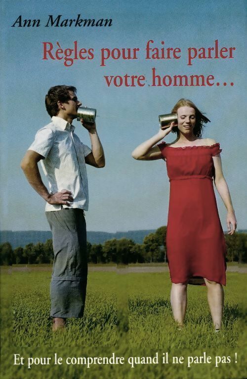 Règles pour faire parler votre homme... - Ann Markman - Livre