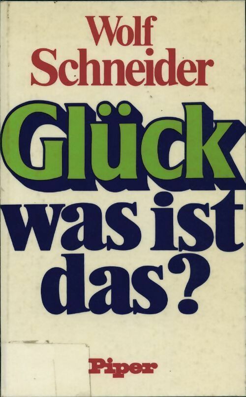 Gluck was ist das ? - Wolf Schneider - Livre