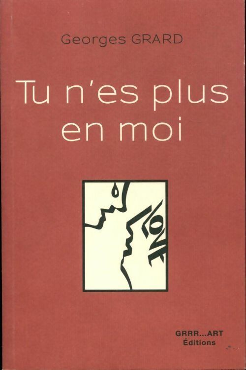 Tu n'es plus en moi - Georges Grard - Livre