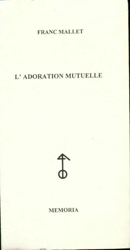 L'adoration mutuelle - Franc Mallet - Livre