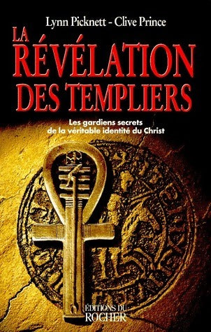 La révélation des templiers - Clive Prince, Lynn Picknett - Livre