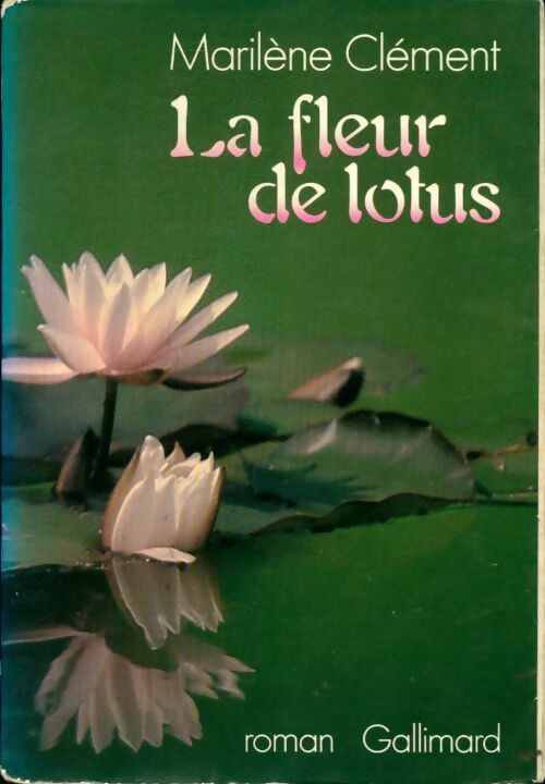 La fleur de lotus - Marilène Clément - Livre