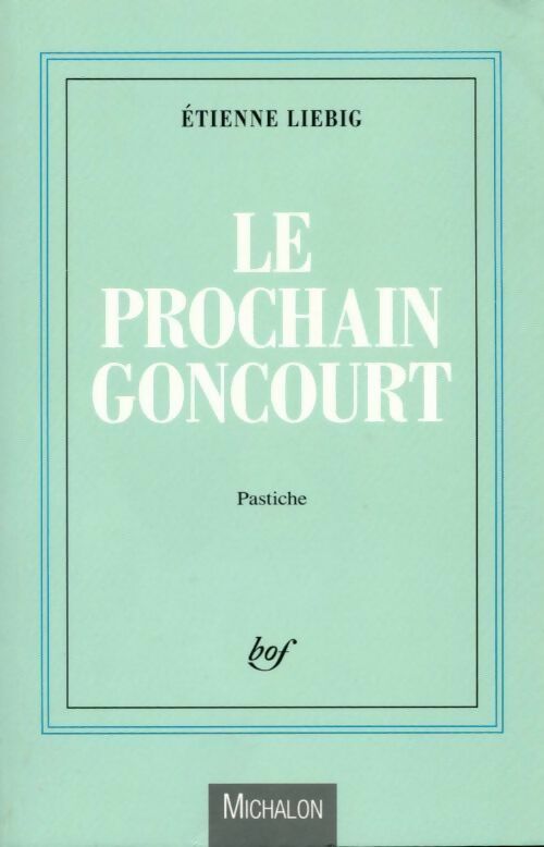 Le prochain Goncourt - Etienne Liebig - Livre