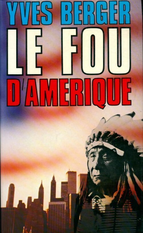 Le fou d'Amérique - Yves Berger - Livre