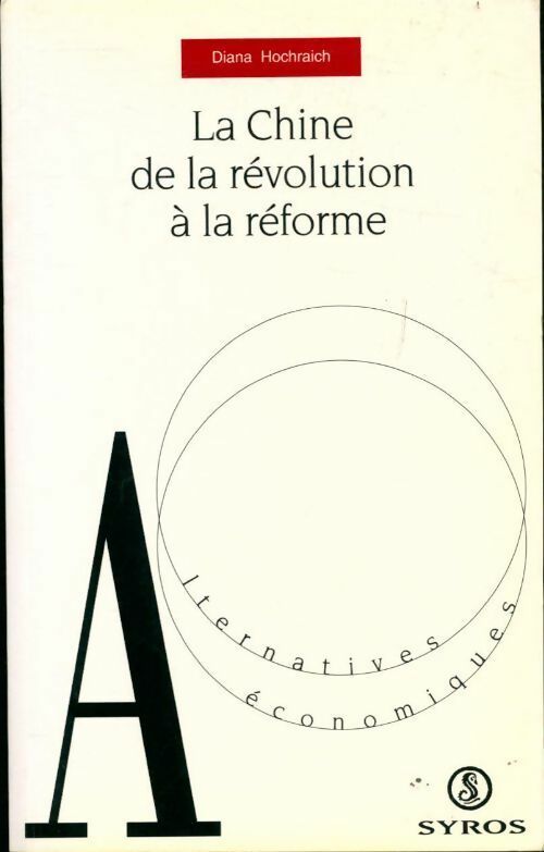 La Chine de la révolution à la réforme - Diana Hochraich - Livre