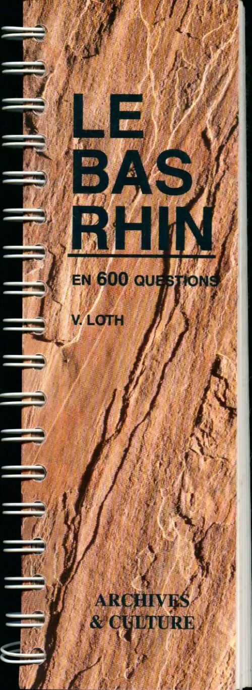 Bas Rhin en 600 questions - V. Loth - Livre