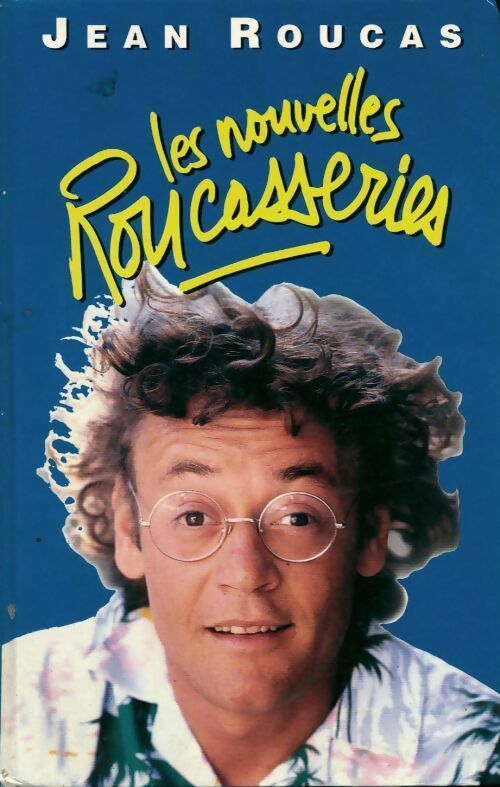 Les nouvelles roucasseries - Jean Roucas - Livre
