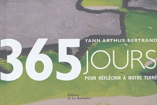 365 Jours pour réfléchir à notre Terre - Yann Arthus-Bertrand - Livre