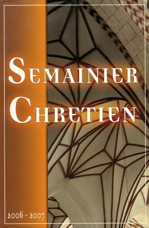 Semainier chrétien 2006-2007 - Collectif - Livre
