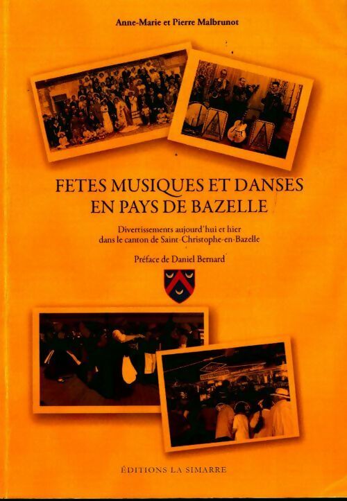 Fêtes, musiques et danses en Pays de Bazelle - Anne-Marie Malbrunot, Pierre Malbrunot - Livre