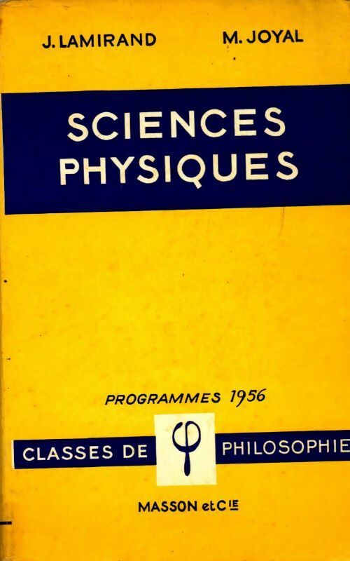 Sciences physiques. Classes de philosophie - J. Lamirand, Joyal. M - Livre
