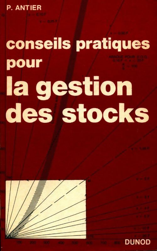 Conseil pratique pour la gestion des stocks - P. Antier - Livre