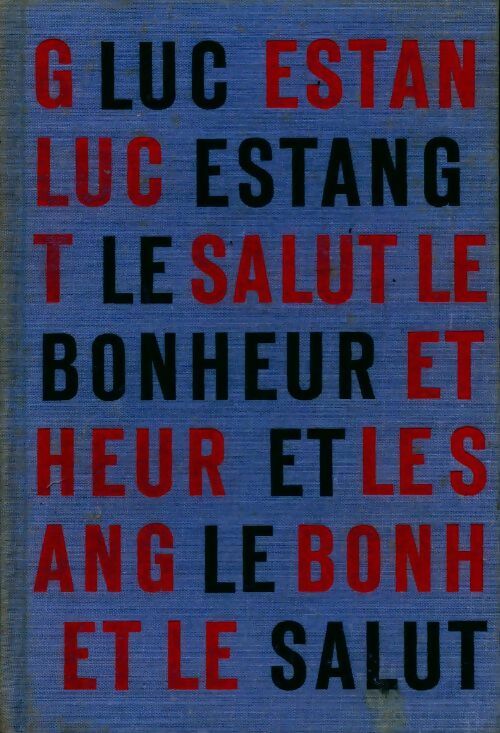 Le bonheur et le salut - Luc Estang - Livre