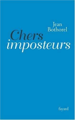 Chers imposteurs - Jean Bothorel - Livre